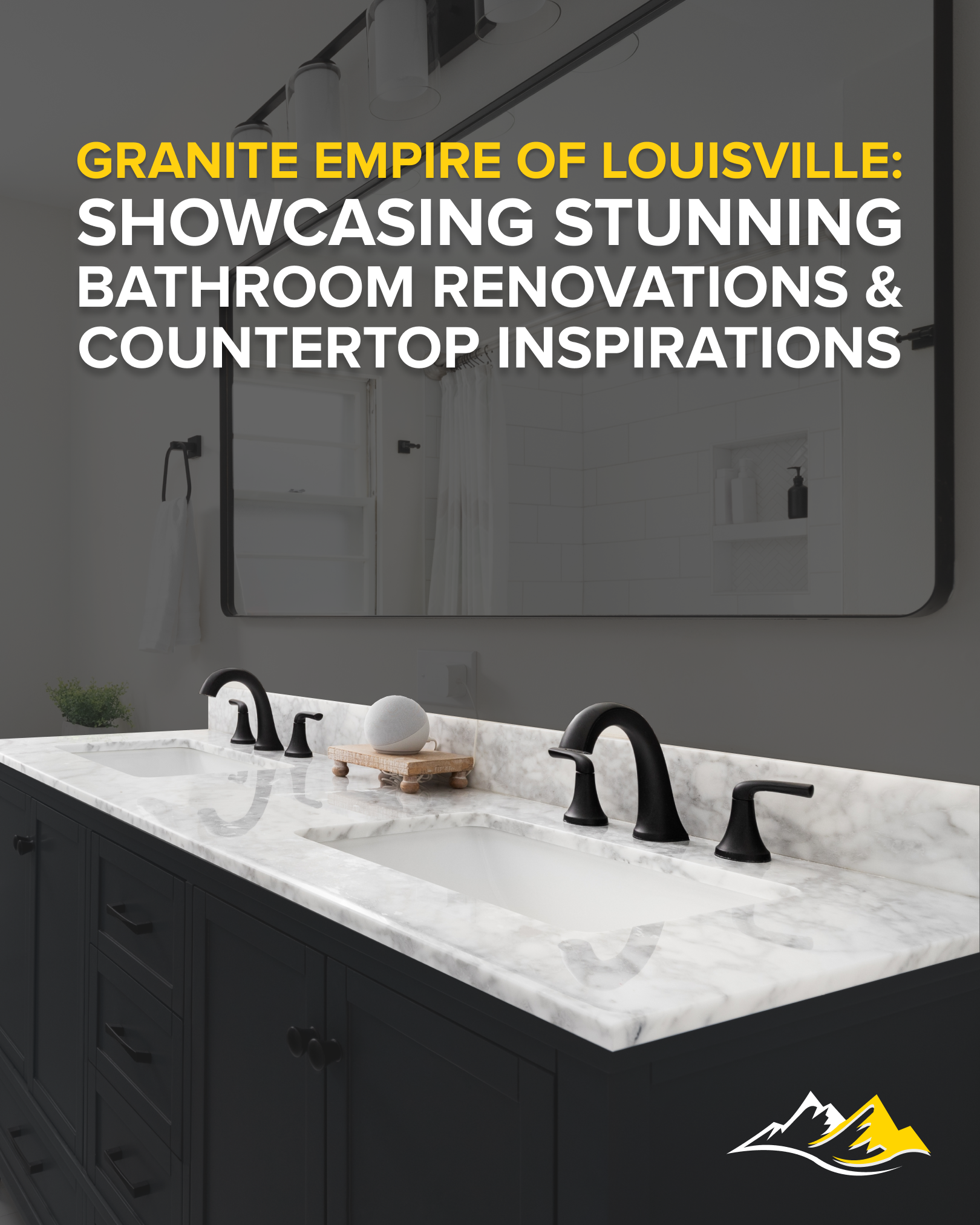 Granite Empire of Louisville: Showcasing Stunning Bathroom Renovations & Countertop Inspirations